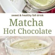2 cups of Matcha Hot Chocolate Latte with text in between.