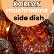 Roasted oyster mushrooms with "korean mushrooms side dish" written on top.