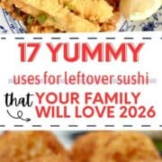 2 dishes made from leftover sushi rice with "yummy uses for leftover sushi" written on it.